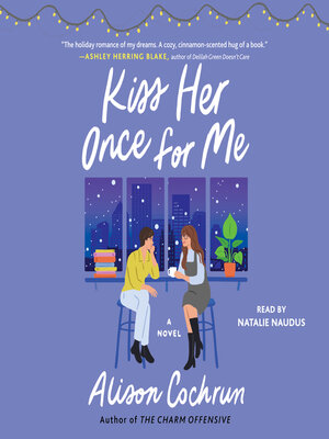 cover image of Kiss Her Once for Me: a Novel